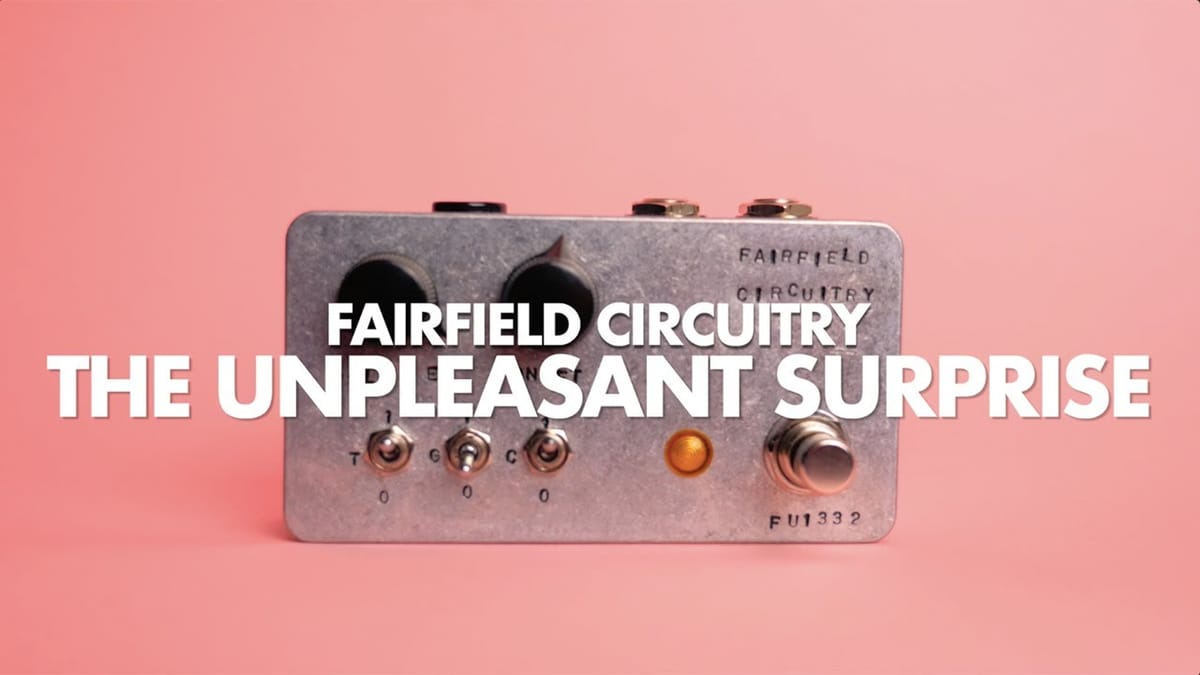 Fairfield Circuitry Unpleasant Surprise